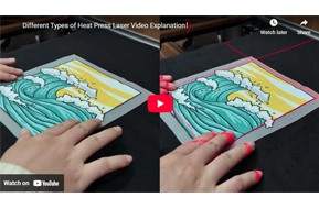 Different Types of Heat Press Laser Video Explanation！